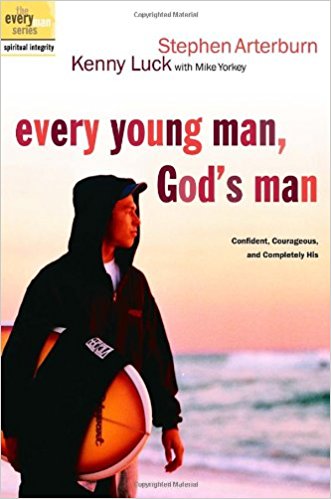 Every Young Man, God's Man PB - Stephen Arterburn & Kenny Luck with Mike Yorkey